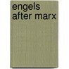 Engels After Marx door Manfred Steger