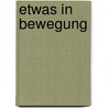 Etwas in Bewegung door Alfred Evert