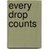 Every Drop Counts