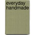 Everyday Handmade