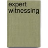 Expert Witnessing door Carl B. Meyer