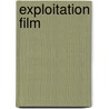Exploitation Film door Frederic P. Miller