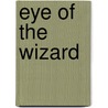 Eye Of The Wizard by Daniel Arenson