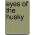 Eyes Of The Husky