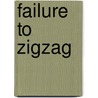 Failure to Zigzag by Jane Vandenburgh