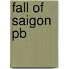 Fall Of Saigon Pb by Butler David