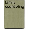 Family Counseling by Jon Carlson