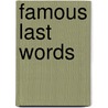 Famous Last Words door Laura Ward
