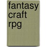 Fantasy Craft Rpg by Alex Flagg