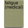 Fatigue (medical) door John McBrewster