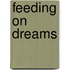Feeding on Dreams