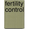Fertility Control door Robert H. Blank