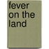 Fever on the Land