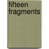 Fifteen Fragments