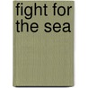 Fight for the Sea door John Frayn Turner