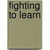 Fighting to Learn by John L. Hammond