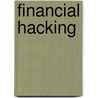 Financial Hacking door Philip Maymin