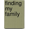 Finding My Family by David Holmer
