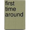 First Time Around door Michael J. Bellito