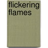 Flickering Flames by Colleen L. Reece