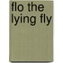 Flo The Lying Fly