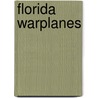 Florida Warplanes door Harold A. Skaarup