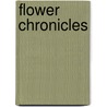 Flower Chronicles door Eb Hollingsworth
