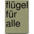 Flügel für alle