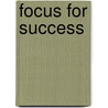 Focus for Success door James A. Eiting