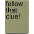 Follow That Clue!