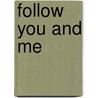 Follow You and Me door Two-Can