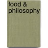 Food & Philosophy door Fritz Allhoff