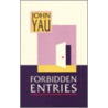 Forbidden Entries door John Yau