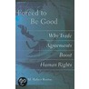 Forced To Be Good by Emilie M. Hafner-burton