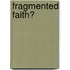 Fragmented Faith?