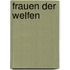 Frauen der Welfen