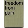 Freedom From Pain door Ph.D. Levine Peter A.