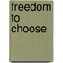 Freedom To Choose