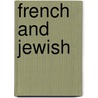 French And Jewish by Nadia Malinovich