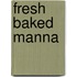 Fresh Baked Manna