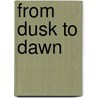 From Dusk To Dawn by Cynthia Diane Brown