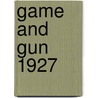 Game And Gun 1927 door Anon