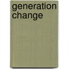 Generation Change door Zach Hunter