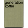 Generation Koffer door Gülcin Wilhelm