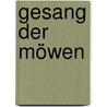 Gesang der Möwen door Sven Bonitz