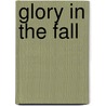 Glory in the Fall door Peter Goldenbock