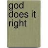 God Does It Right by Catherine Mackenzie