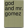God and Mr. Gomez by Jack Smith