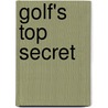 Golf's Top Secret by Carl Barrett