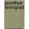 Goodbye Leningrad door Elena Gorokhova